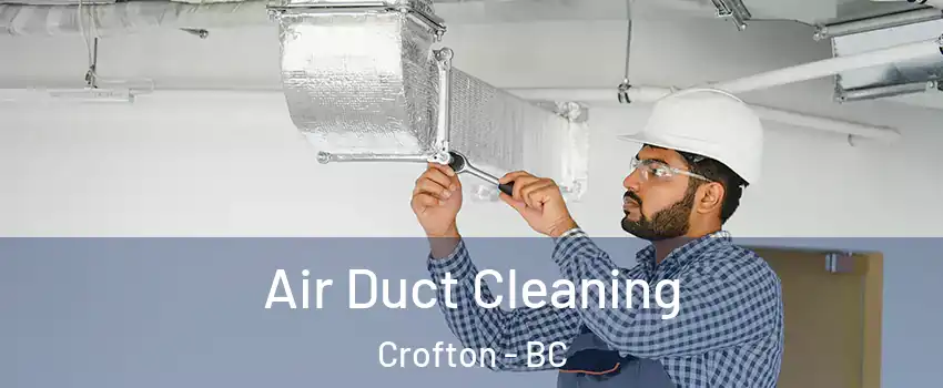  Air Duct Cleaning Crofton - BC