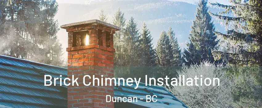  Brick Chimney Installation Duncan - BC