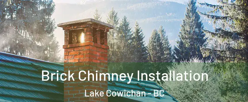  Brick Chimney Installation Lake Cowichan - BC