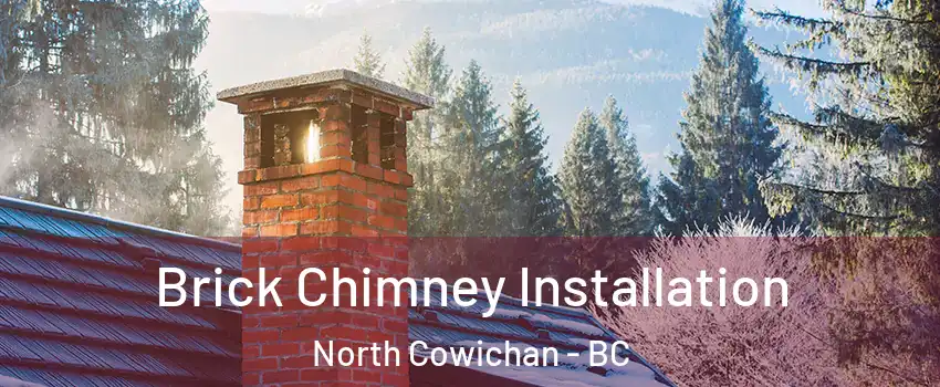  Brick Chimney Installation North Cowichan - BC