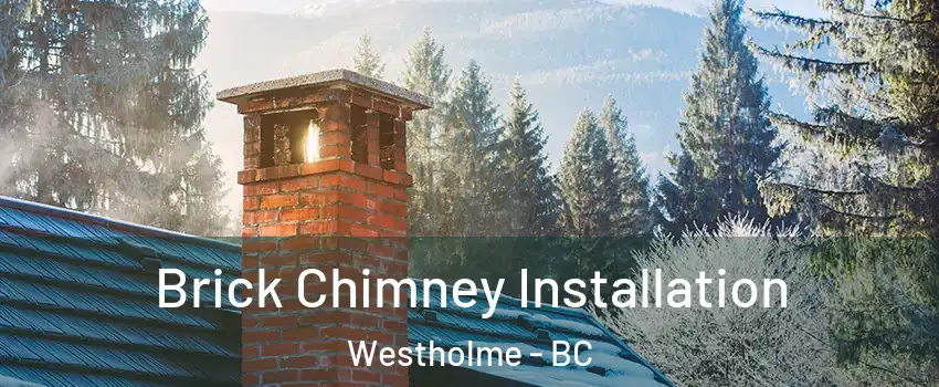  Brick Chimney Installation Westholme - BC