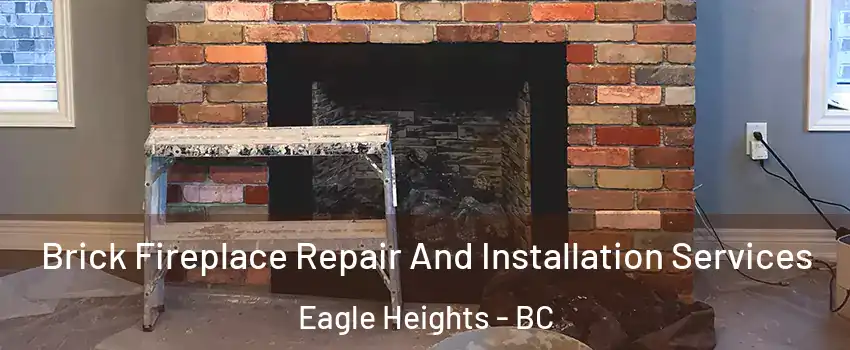  Brick Fireplace Repair And Installation Services Eagle Heights - BC