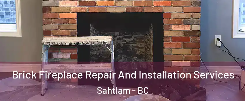  Brick Fireplace Repair And Installation Services Sahtlam - BC