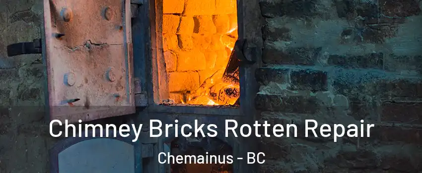  Chimney Bricks Rotten Repair Chemainus - BC