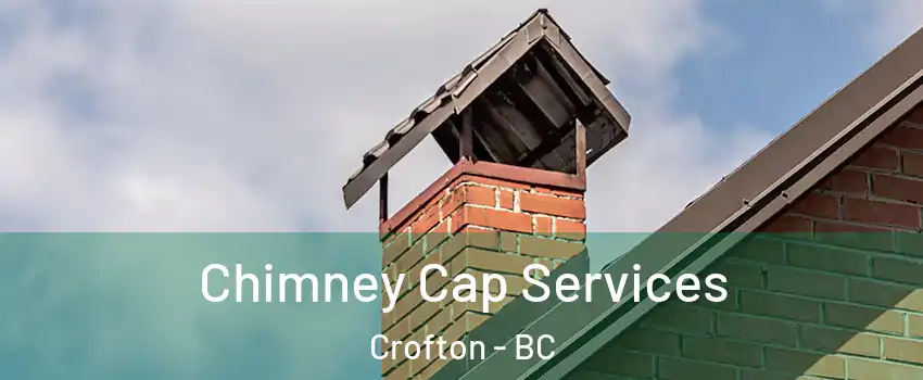  Chimney Cap Services Crofton - BC