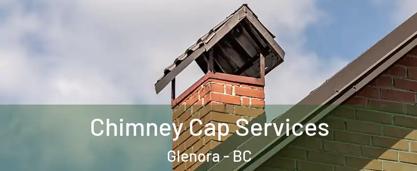  Chimney Cap Services Glenora - BC