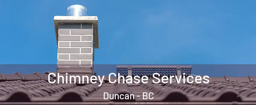  Chimney Chase Services Duncan - BC