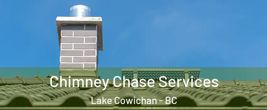  Chimney Chase Services Lake Cowichan - BC