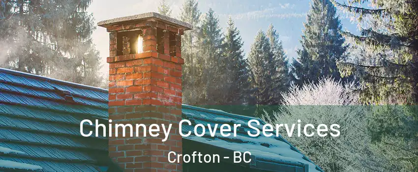  Chimney Cover Services Crofton - BC