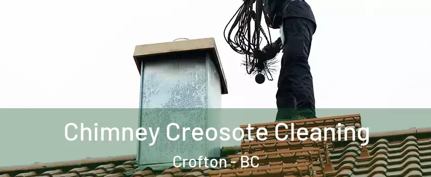  Chimney Creosote Cleaning Crofton - BC