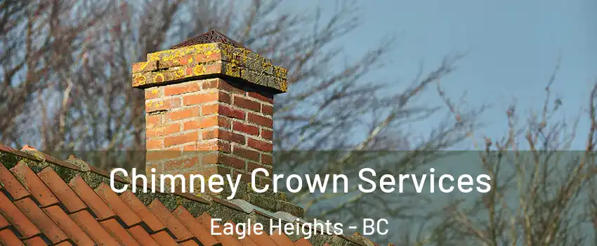  Chimney Crown Services Eagle Heights - BC