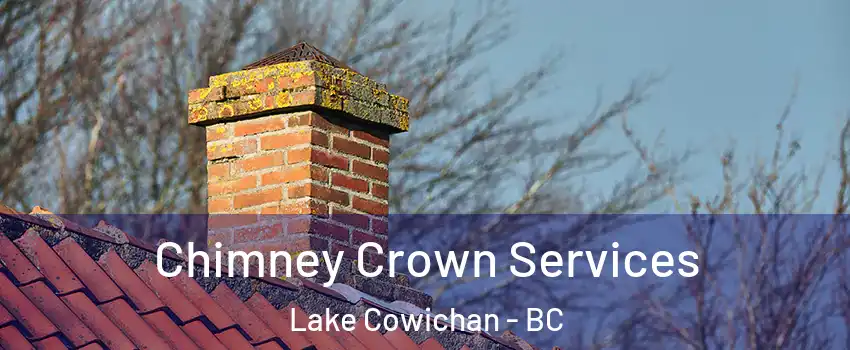  Chimney Crown Services Lake Cowichan - BC