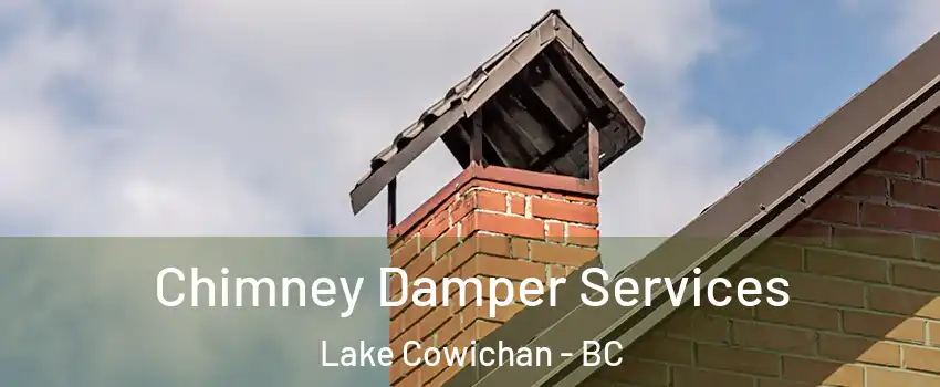  Chimney Damper Services Lake Cowichan - BC