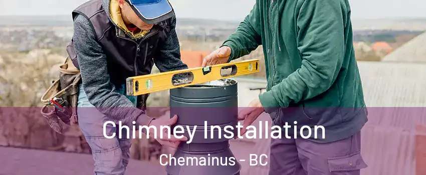  Chimney Installation Chemainus - BC