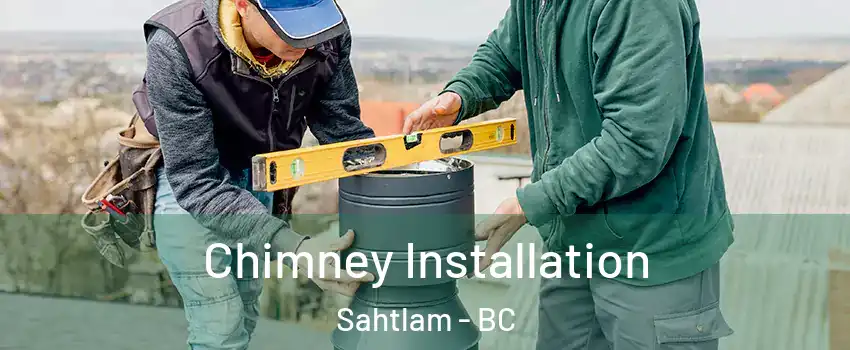 Chimney Installation Sahtlam - BC