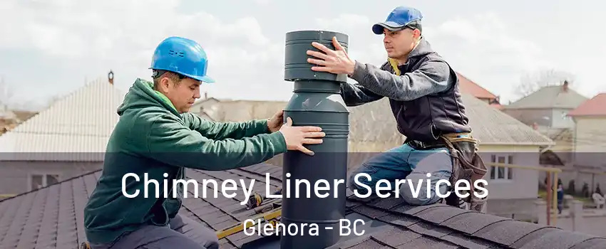  Chimney Liner Services Glenora - BC