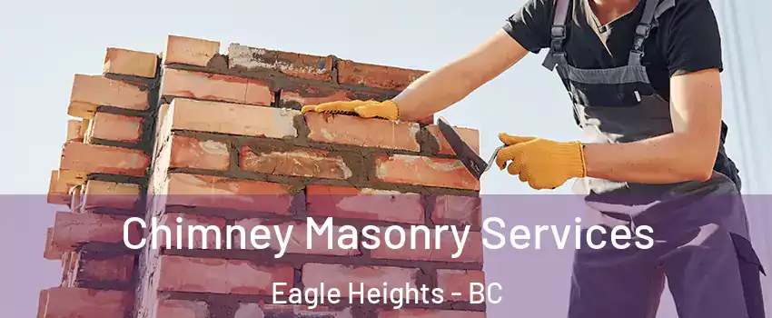  Chimney Masonry Services Eagle Heights - BC