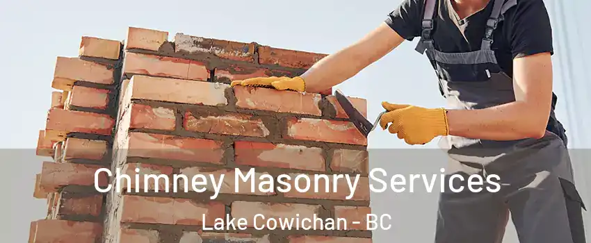  Chimney Masonry Services Lake Cowichan - BC