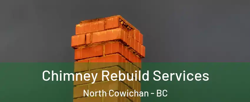  Chimney Rebuild Services North Cowichan - BC