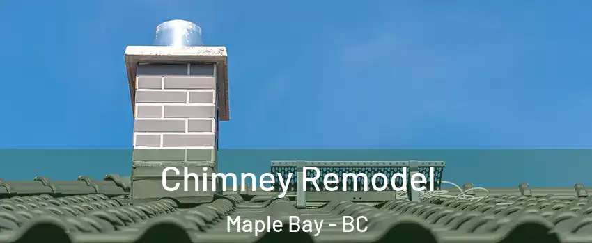  Chimney Remodel Maple Bay - BC