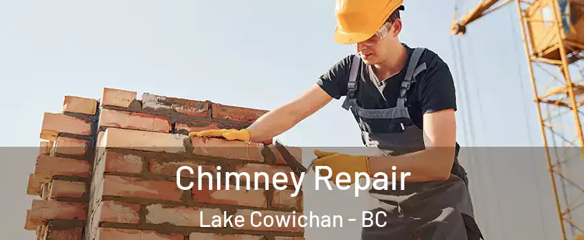  Chimney Repair Lake Cowichan - BC