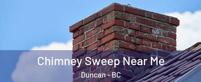  Chimney Sweep Near Me Duncan - BC