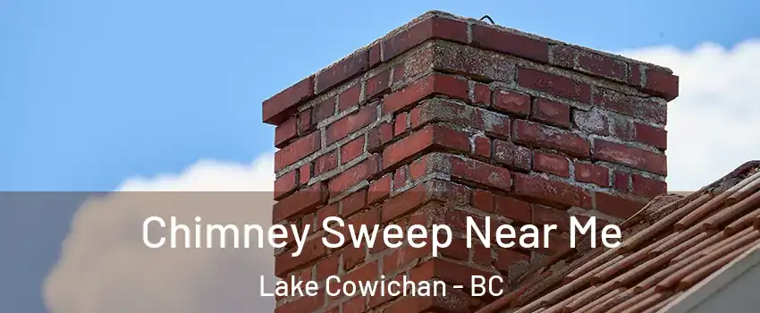  Chimney Sweep Near Me Lake Cowichan - BC
