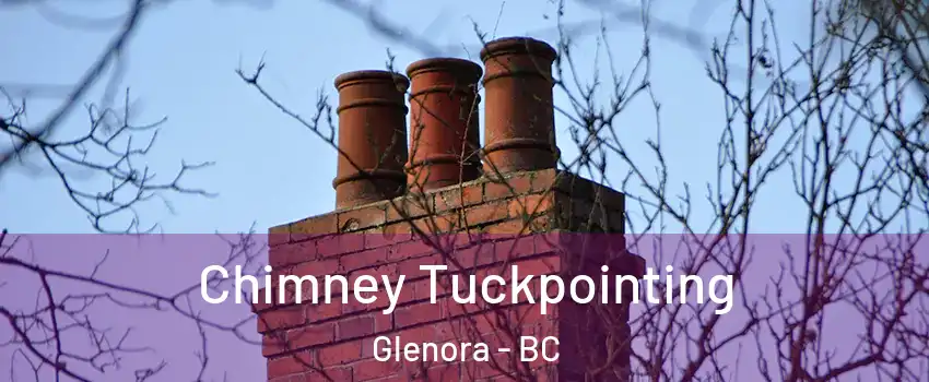  Chimney Tuckpointing Glenora - BC