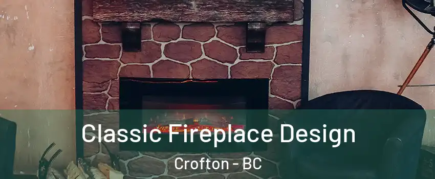  Classic Fireplace Design Crofton - BC