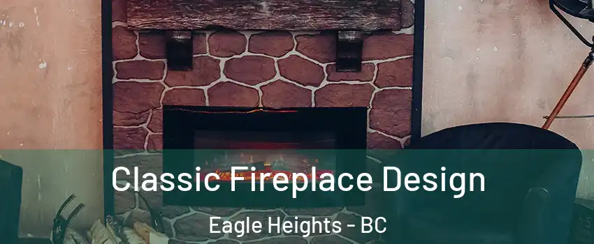  Classic Fireplace Design Eagle Heights - BC