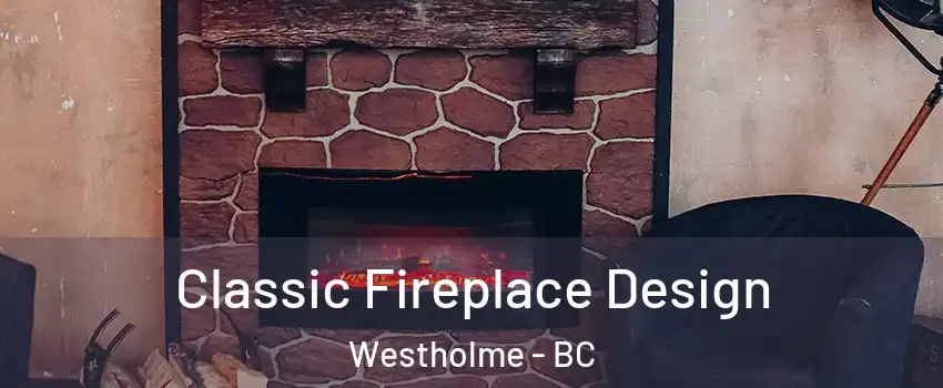  Classic Fireplace Design Westholme - BC