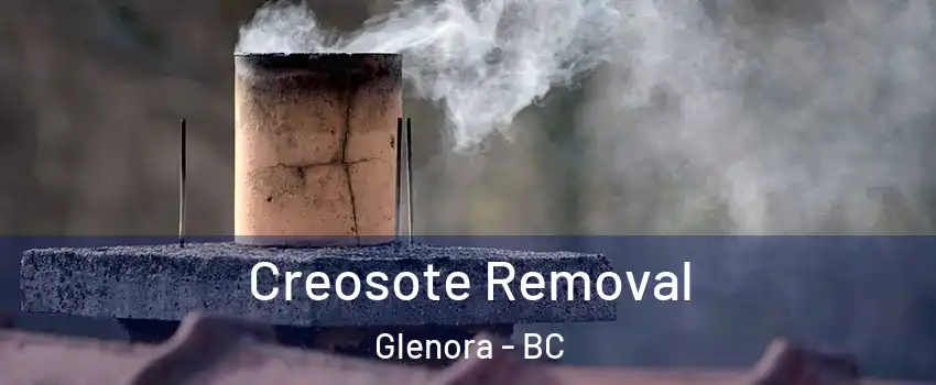  Creosote Removal Glenora - BC