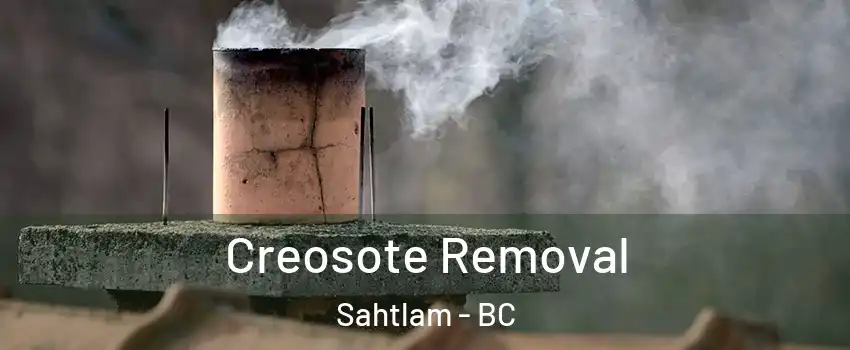  Creosote Removal Sahtlam - BC