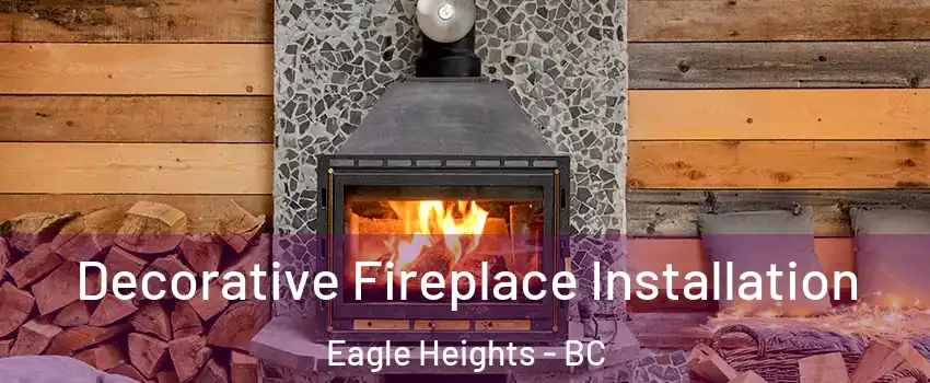  Decorative Fireplace Installation Eagle Heights - BC