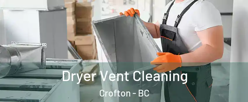  Dryer Vent Cleaning Crofton - BC
