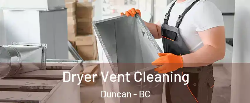  Dryer Vent Cleaning Duncan - BC