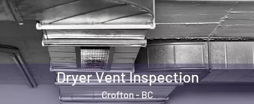  Dryer Vent Inspection Crofton - BC