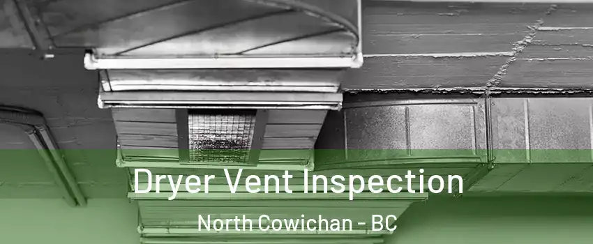  Dryer Vent Inspection North Cowichan - BC