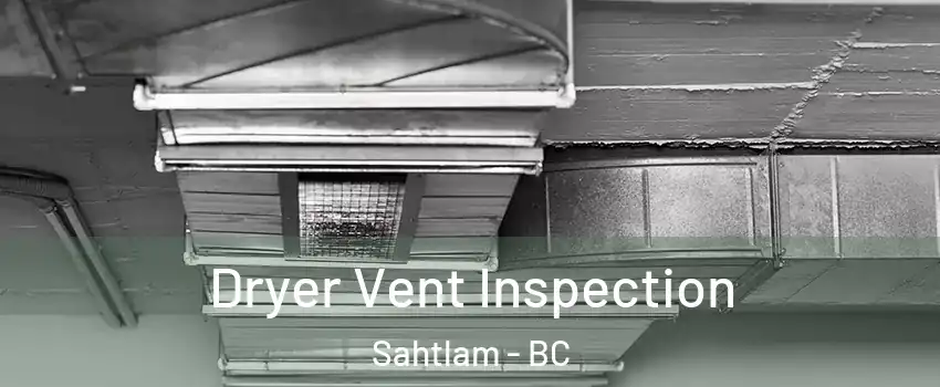  Dryer Vent Inspection Sahtlam - BC