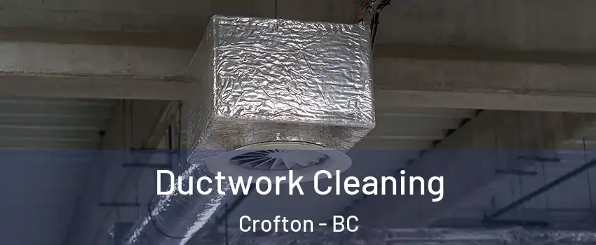  Ductwork Cleaning Crofton - BC