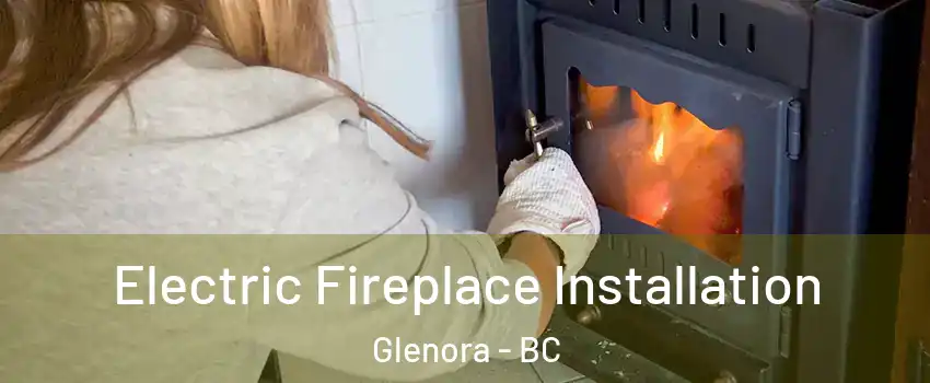  Electric Fireplace Installation Glenora - BC