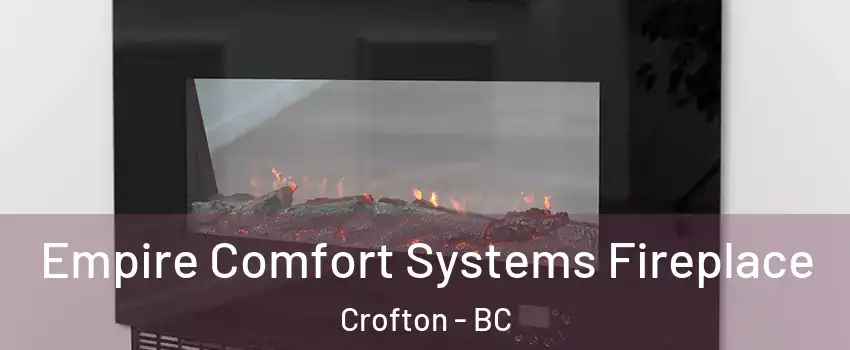 Empire Comfort Systems Fireplace Crofton - BC