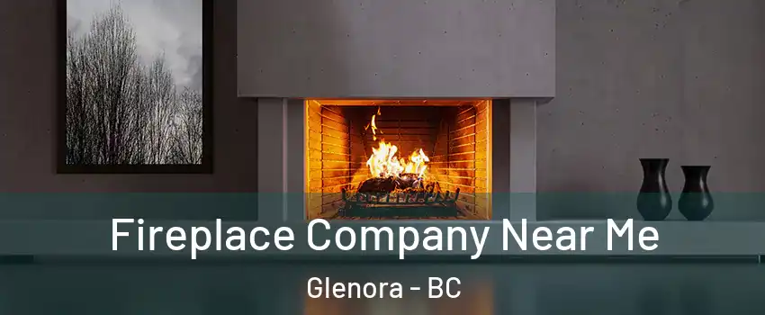  Fireplace Company Near Me Glenora - BC