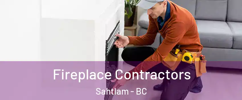  Fireplace Contractors Sahtlam - BC