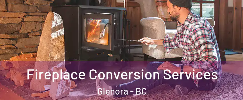  Fireplace Conversion Services Glenora - BC
