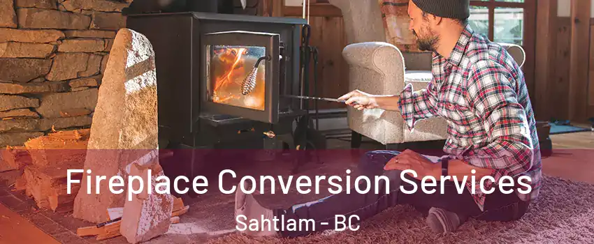 Fireplace Conversion Services Sahtlam - BC