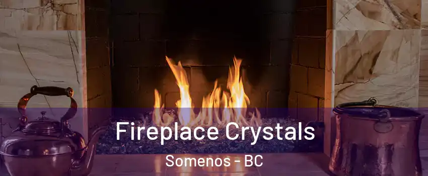  Fireplace Crystals Somenos - BC