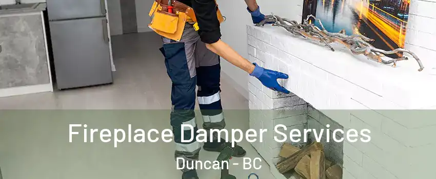 Fireplace Damper Services Duncan - BC
