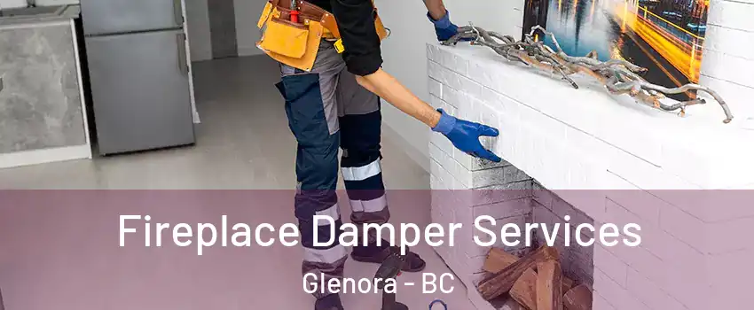 Fireplace Damper Services Glenora - BC