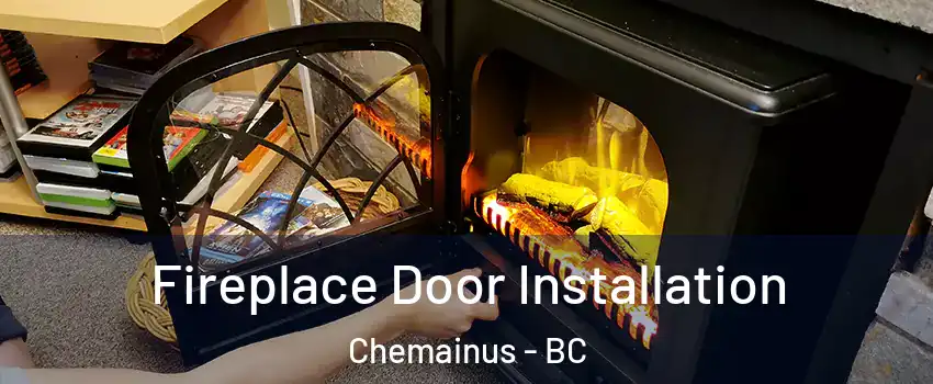  Fireplace Door Installation Chemainus - BC